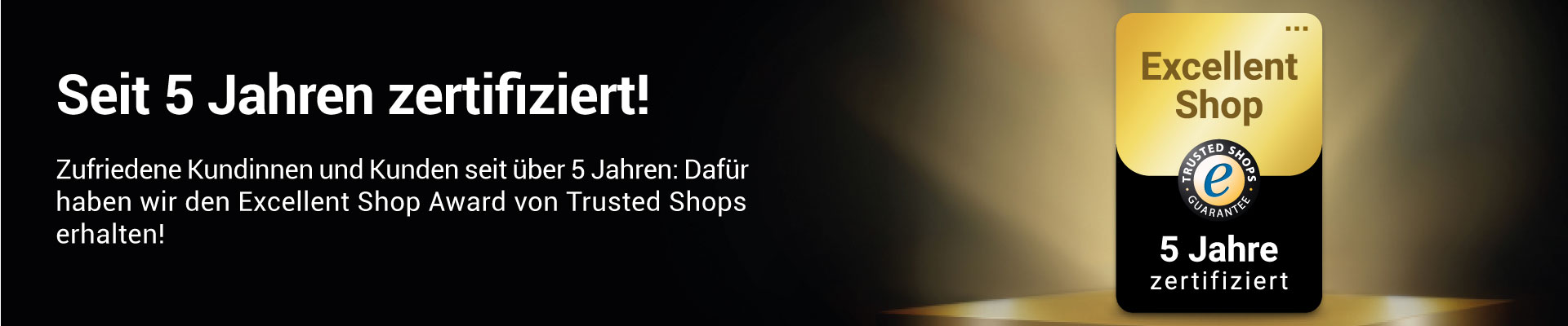 5 Jahre zertifiziert! Trusted Shop